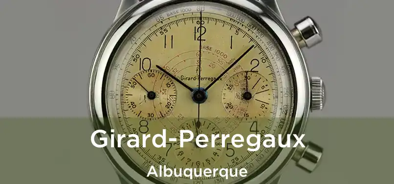 Girard-Perregaux Albuquerque