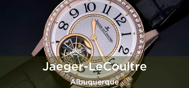 Jaeger-LeCoultre Albuquerque