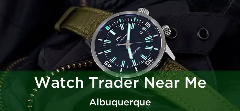 Watch Trader Near Me Albuquerque